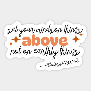 Set your minds on things above! Colossians 3:2. text. Sticker